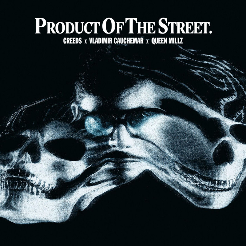 Creeds, Vladimir Cauchemar, Queen Millz - Product Of The Street (Extended Mix)