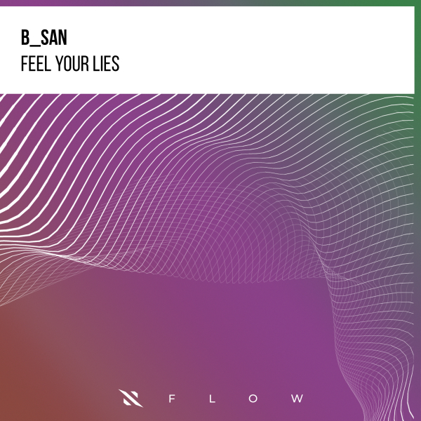 B SAN - Feel Your Lies (Extended Mix)