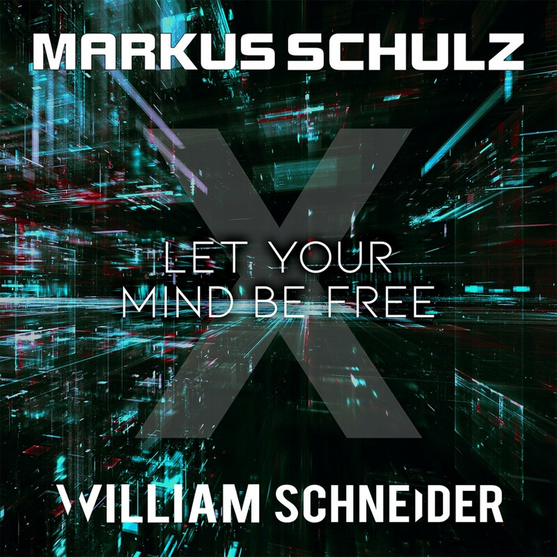 Markus Schulz & William Schneider - Let Your Mind Be Free (Original Mix)