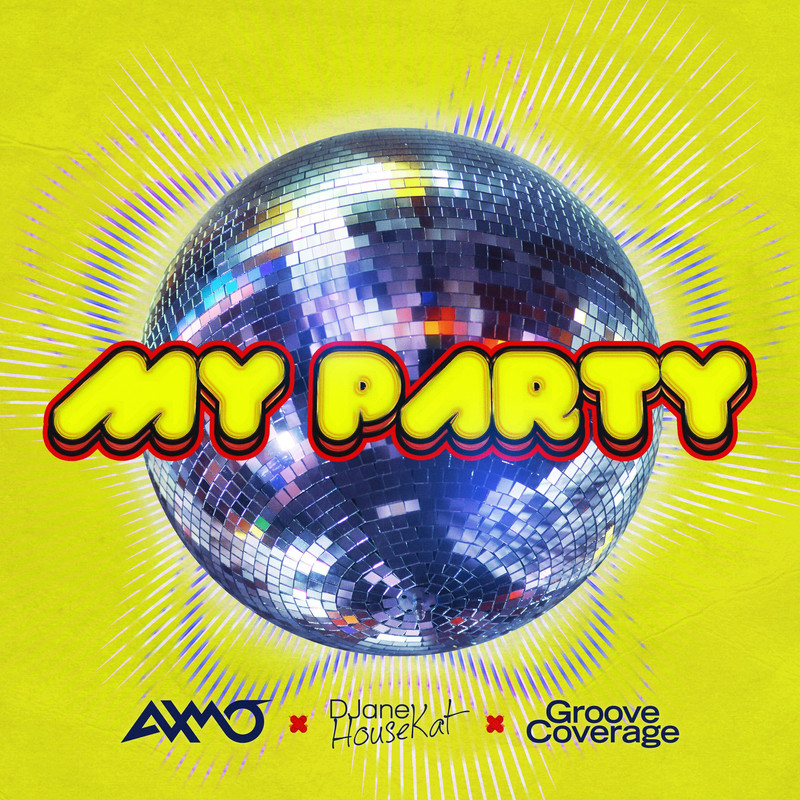 AXMO, DJane HouseKat & Groove Coverage - My Party (Extended Mix)