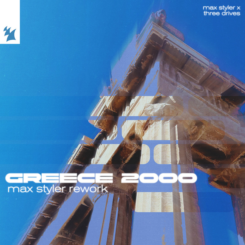 Max Styler & Three Drives - Greece 2000 (Max Styler Rework)