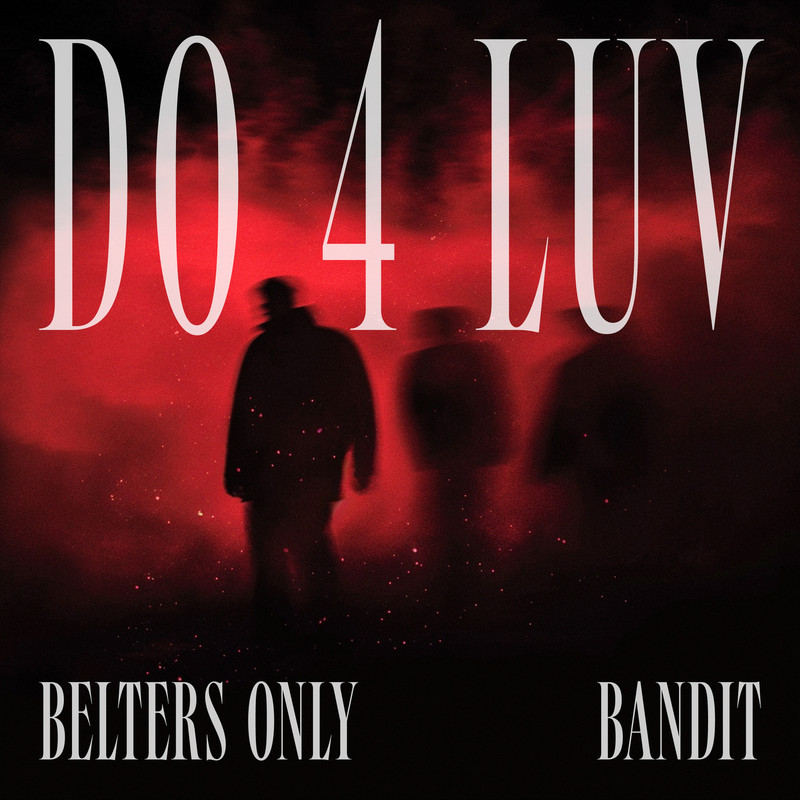 Bandit, Belters Only - Do 4 Luv (Extended Mix)