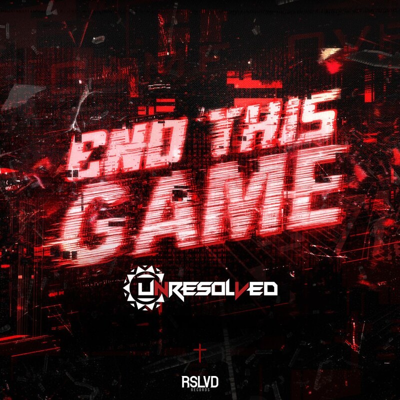Unresolved - End This Game (Original Mix)