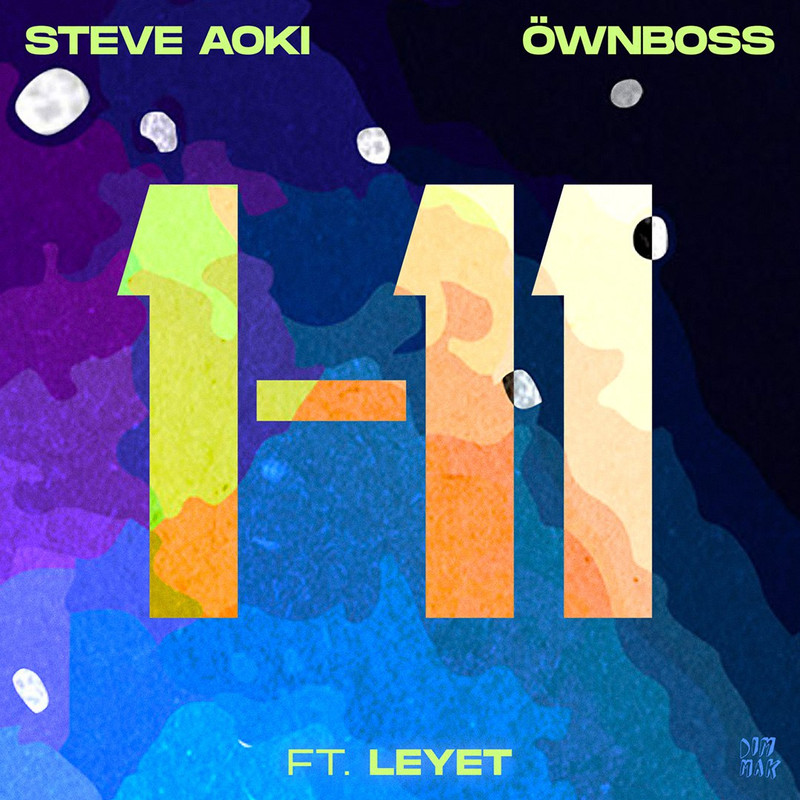 Steve Aoki & Ownboss - 1-11 ft. LeyeT (Extended Mix)