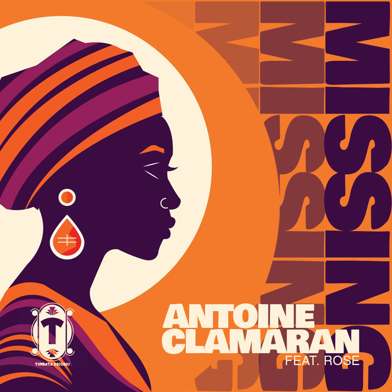 Antoine Clamaran Feat. Rose - Missing (Extended Mix)