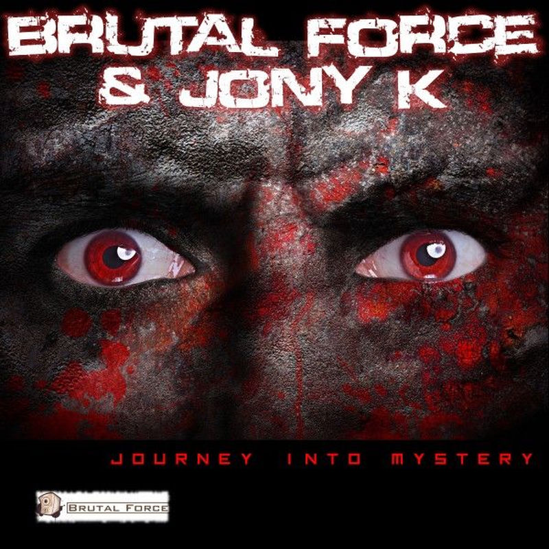 Brutal Force & Jony K - Journey into Mystery (Gabberhead Remix)