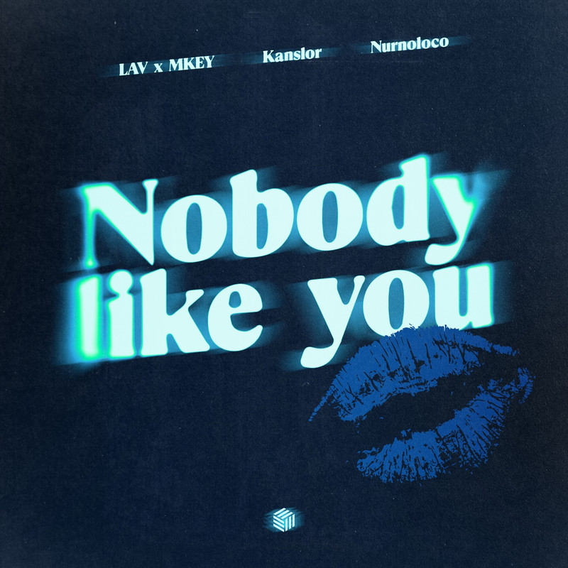 LAV x MKEY, Kanslor & Nurnoloco - Nobody Like You (Extended Mix)