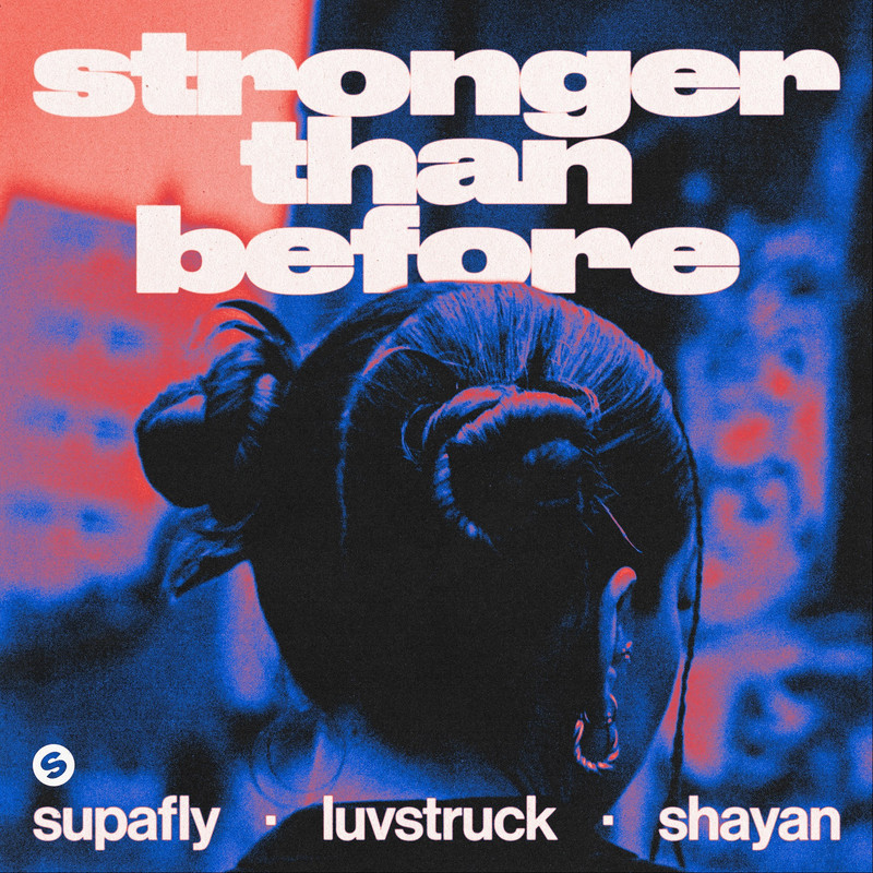 Supafly, Luvstruck, Shayan - Stronger Than Before (Extended Mix)