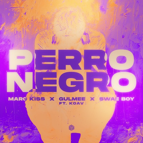 Marc Kiss, Gulmee & Swae Boy - Perro Negro (ft. KOAV) [Extended Mix]