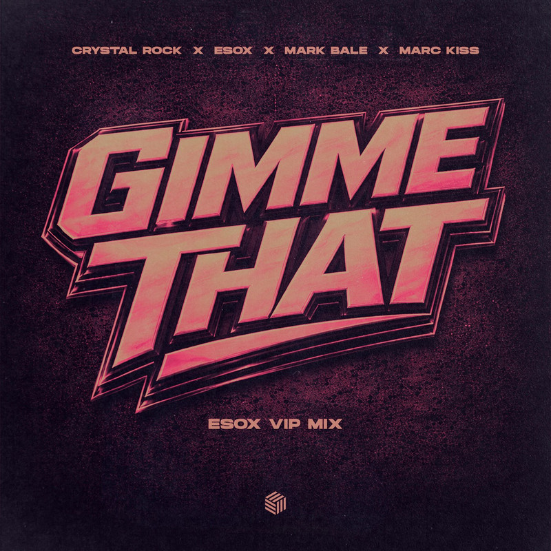 Crystal Rock, Mark Bale & Marc Kiss - Gimme That (Esox VIP Extended Mix)