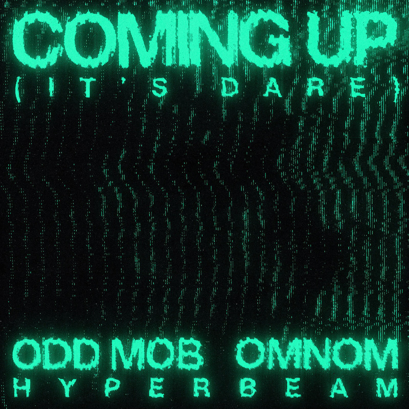 Odd Mob, OMNOM & Hyperbeam - Coming Up (It's Dare) (Extended Mix)