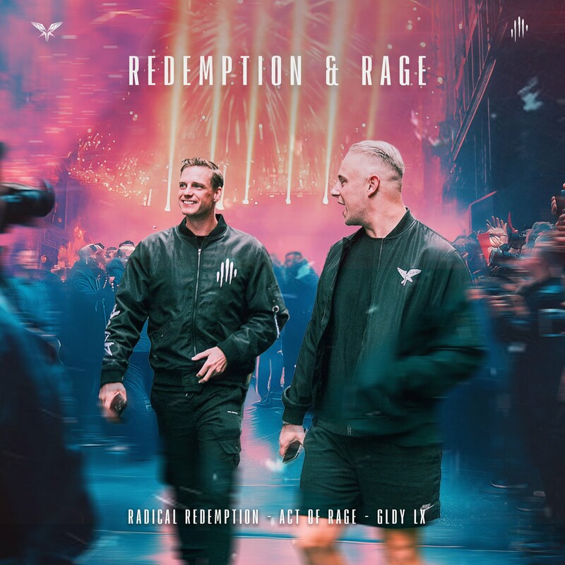 Radical Redemption, Act of Rage & GLDY LX - Redemption & Rage (Original Mix)