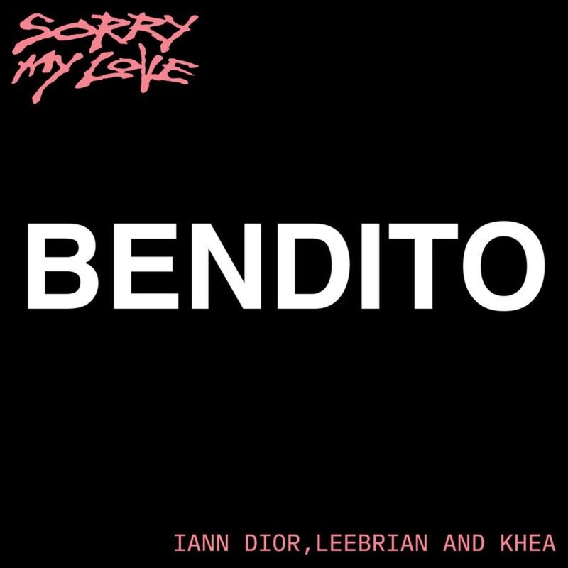 Sorry My Love, KHEA, Leebrian & Dillon Francis - Bendito (feat. iann dior & Albert Hype) (Original Mix)