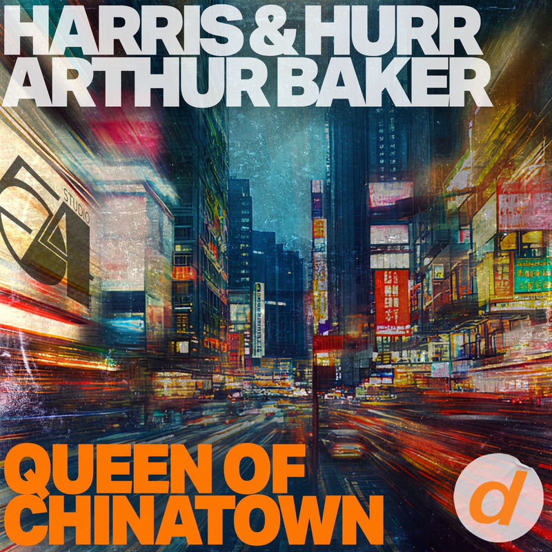 Harris & Hurr, Arthur Baker & James Hurr - Queen Of Chinatown (Extended Mix)