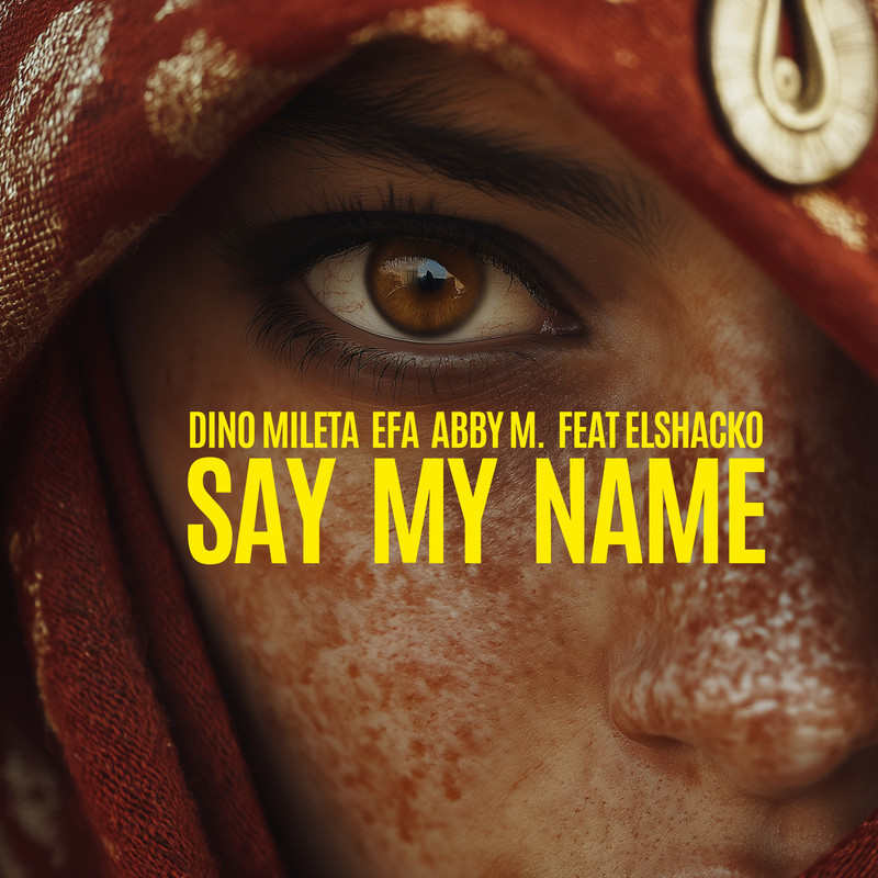 Dino Mileta, EFA, ABBY M. - Say My Name (feat. ElSchacko) (Extended Mix)