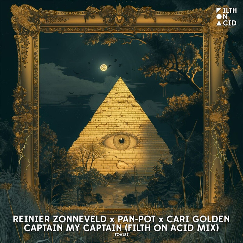 Reinier Zonneveld, Pan-Pot & Cari Golden - Captain my Captain (Filth on Acid Extended Mix)