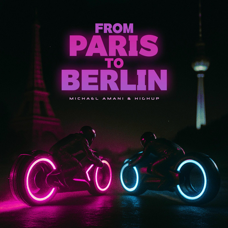Michael Amani & Highup - From Paris to Berlin (Original Mix)