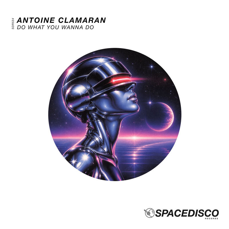 Antoine Clamaran - Do What You Wanna Do (Extended Mix)