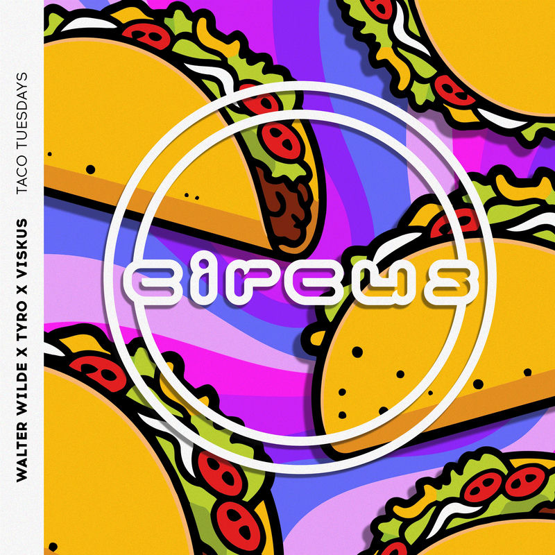 Walter Wilde, Tyro & Viskus - Taco Tuesday (Original Mix)