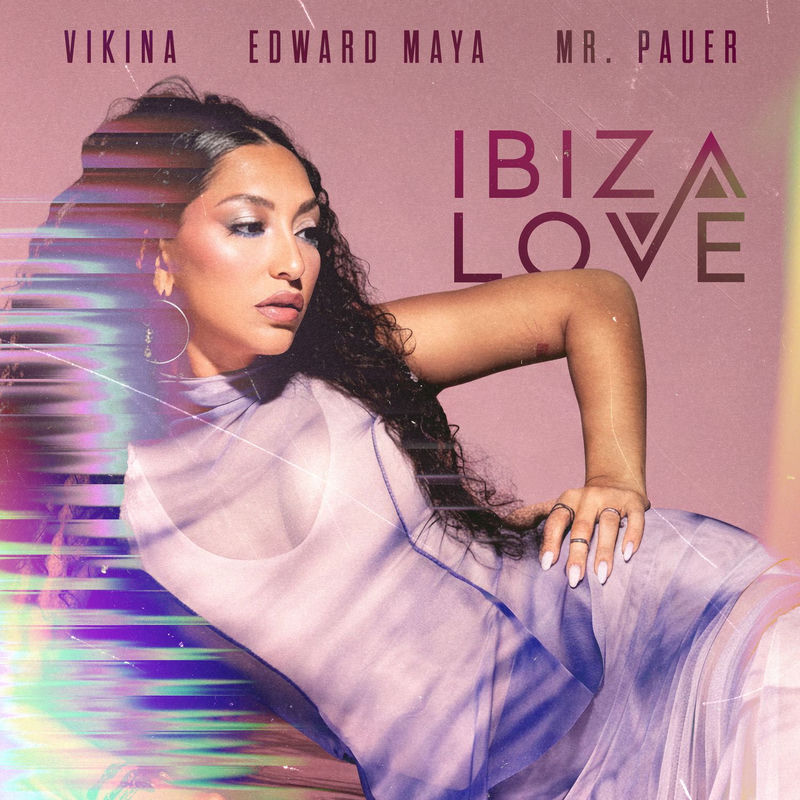 Vikina, Edward Maya & Mr. Pauer - Ibiza Love (Original Mix)