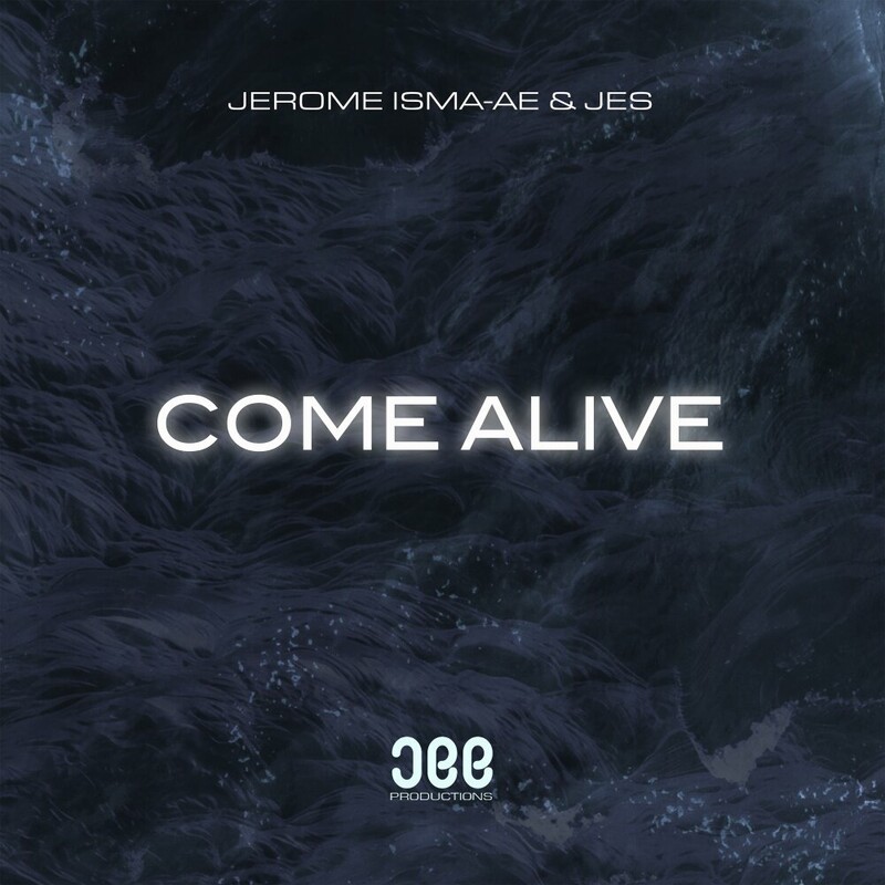 Jerome Isma-Ae & JES - Come Alive (Original Mix)