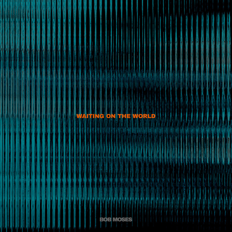 Bob Moses – Waiting On The World (Extended Mix)
