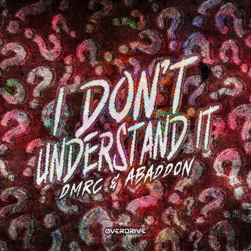 Abaddon, Dmrc - I Don't Understand It (Extended Mix)