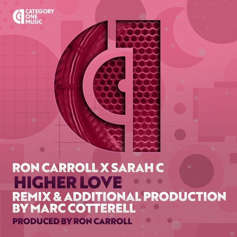 Ron Carroll & Sarah C - Higher Love (Marc Cotterell Plastik Vocal Mix)