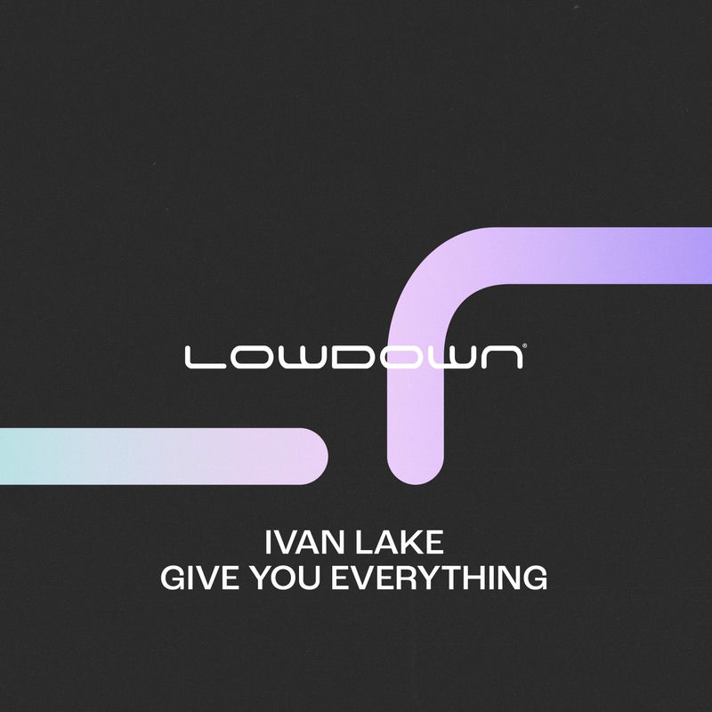 Ivan Lake - Give You Everything (Extended Mix)