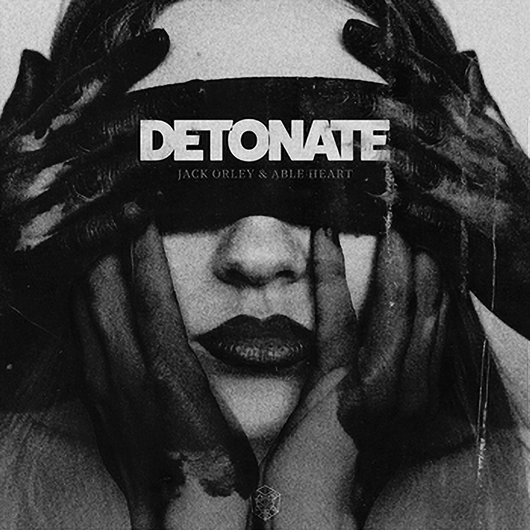 Jack Orley & Able Heart - Detonate (Extended Mix)