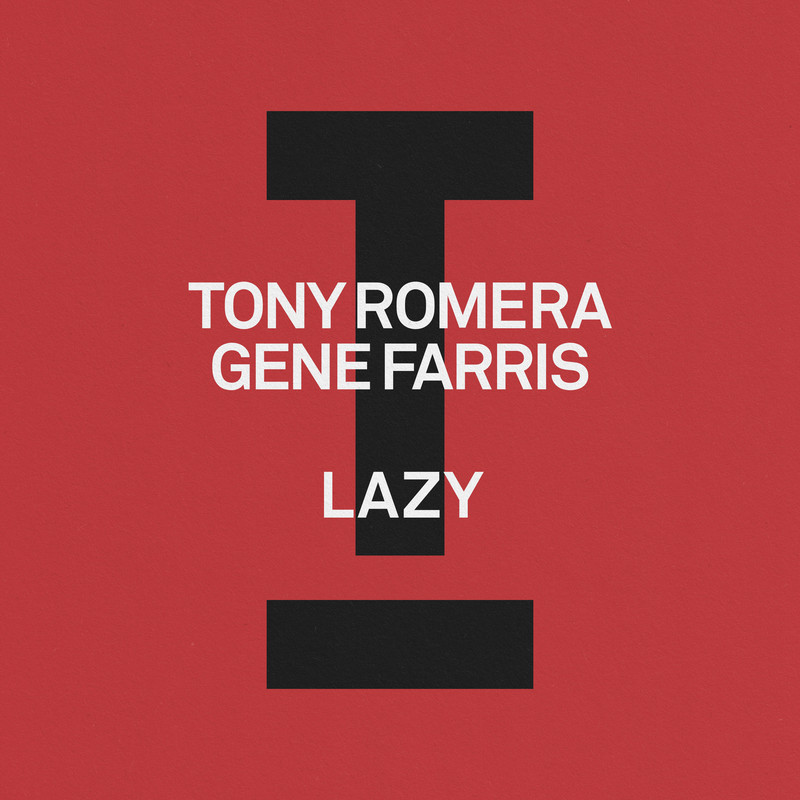 Tony Romera, Gene Farris - Lazy (Extended Mix)