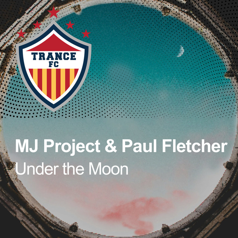 MJ Project & Paul Fletcher - Under The Moon (Extended Mix)