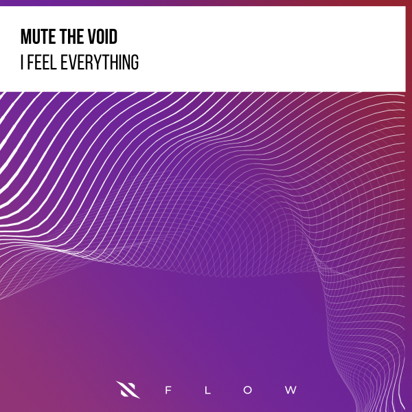 MUTE THE VOID - I Feel Everything (Original Mix)
