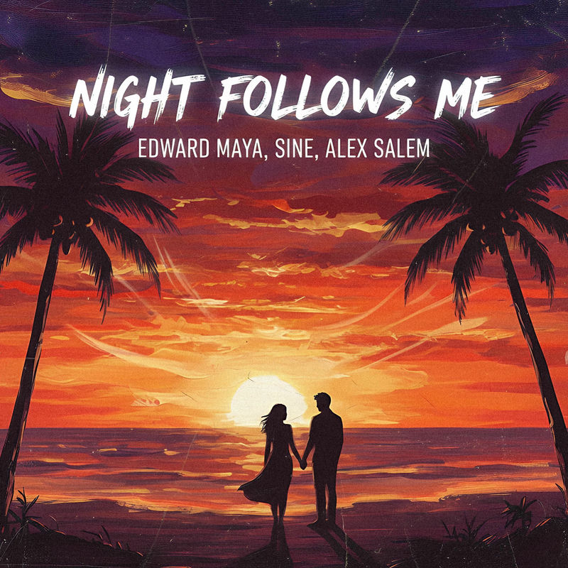 Edward Maya, Sin&eacute; & Alex Salem - Night Follows Me (Original Mix)