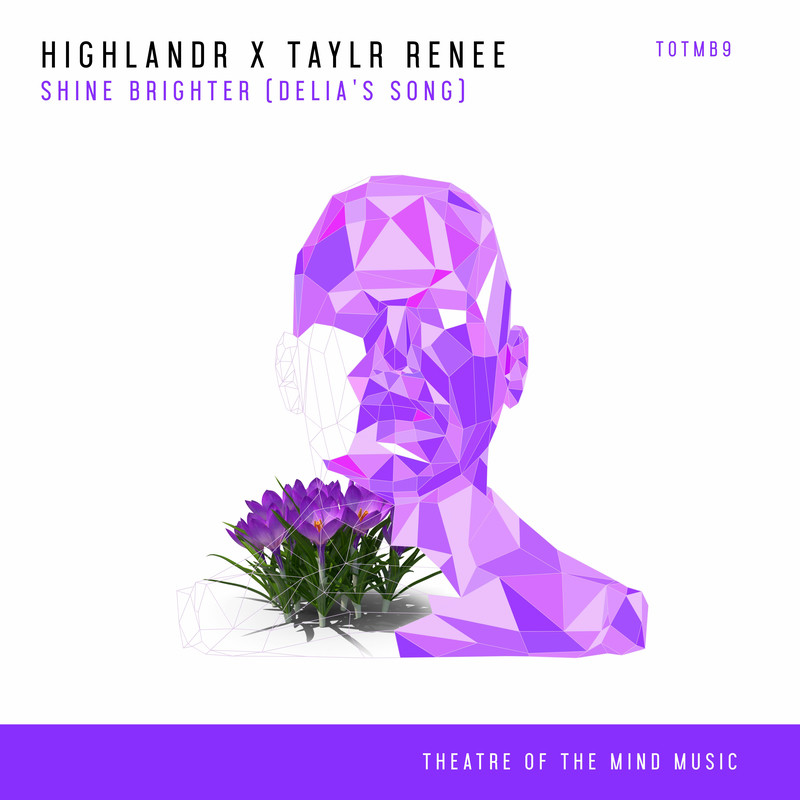 HIGHLANDR & Taylr Renee - Shine Brighter [Delia's Song]