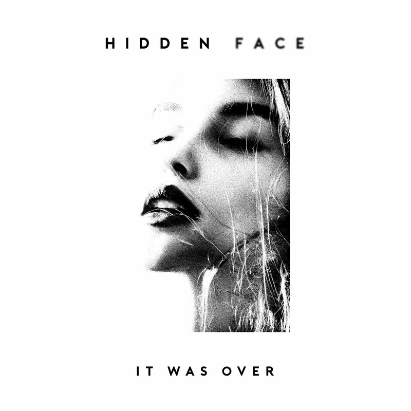 Hidden Face - It was over (Original Mix)