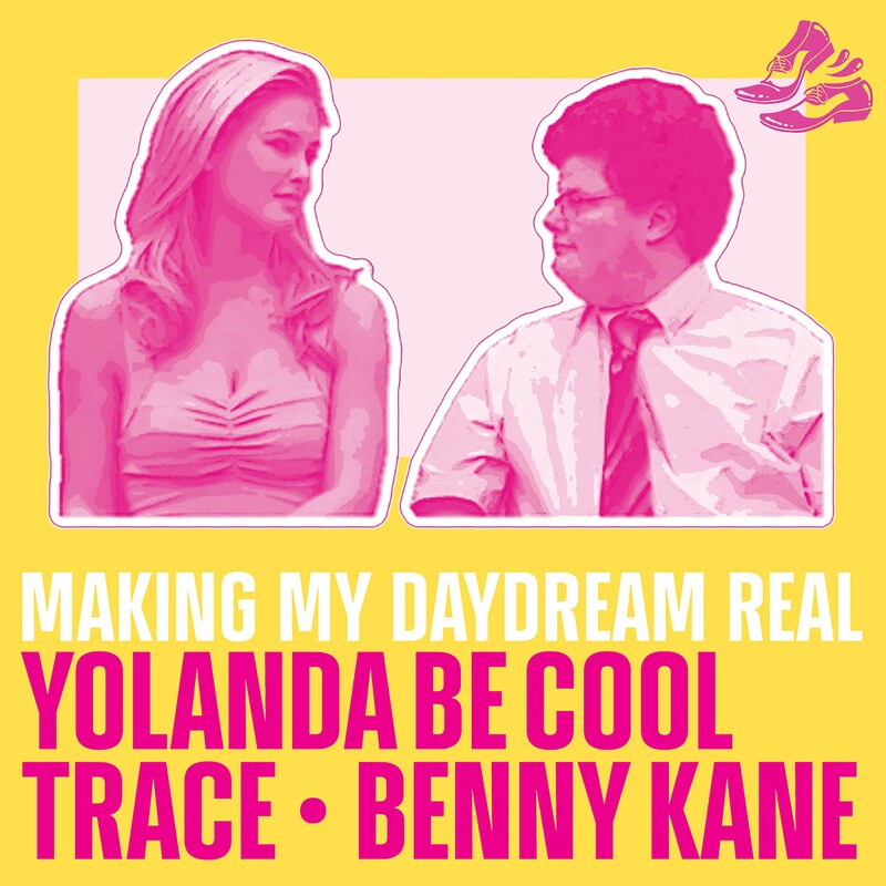 Yolanda Be Cool, Trace & Benny Kane - Making My Daydream Real (Original Mix)