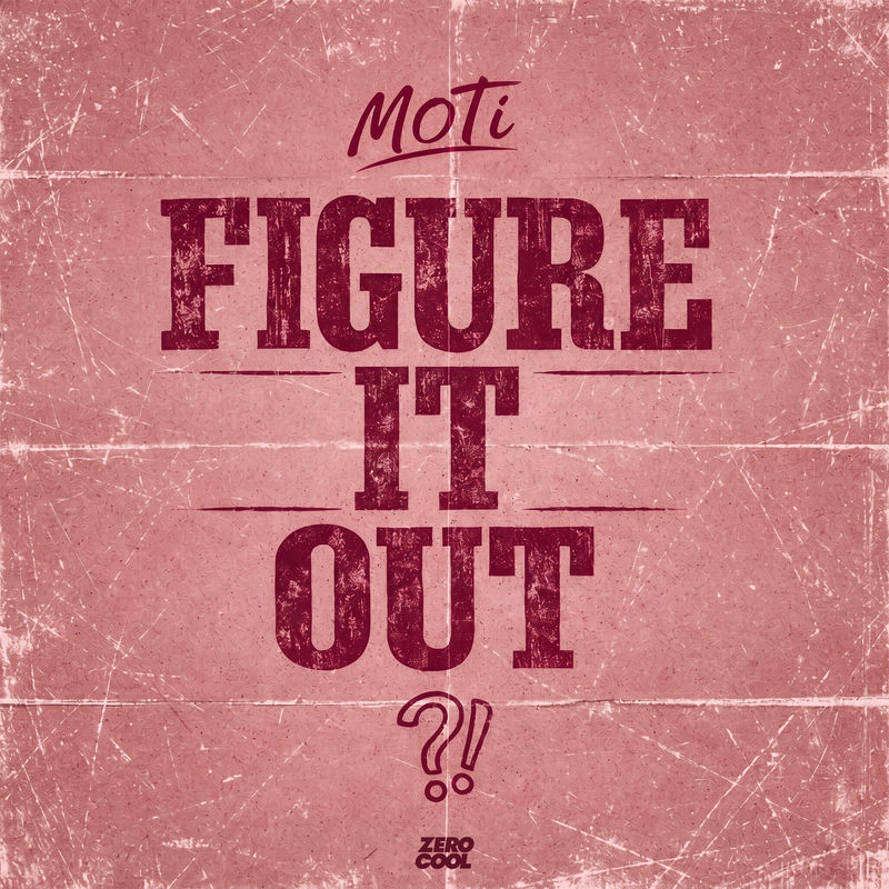 MOTi - Figure It Out (Original Mix)