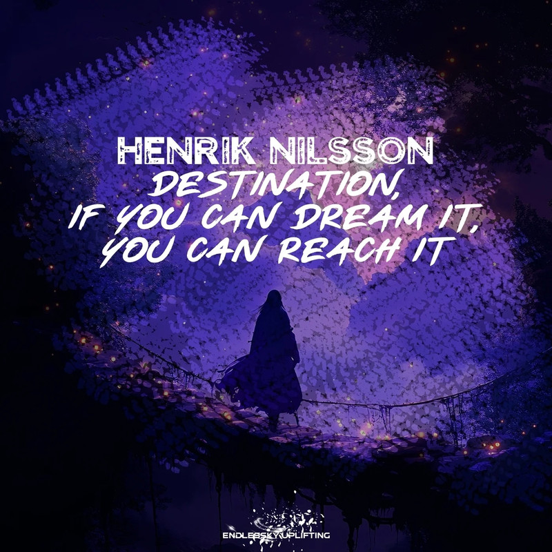 Henrik Nilsson - Destination, If You Can Dream It, You Can Reach It (Original Mix)