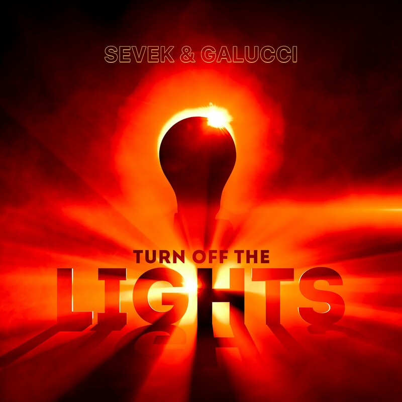 Sevek & Galucci - Turn Off The Lights (Original Mix)