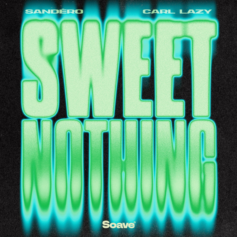 Sand&euml;ro & Carl Lazy - Sweet Nothing (Extended Mix)