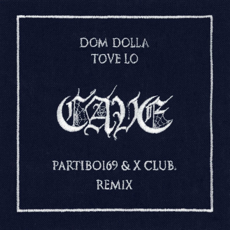 Dom Dolla, Tove Lo - CAVE (Partiboi69 & X CLUB. Remix)