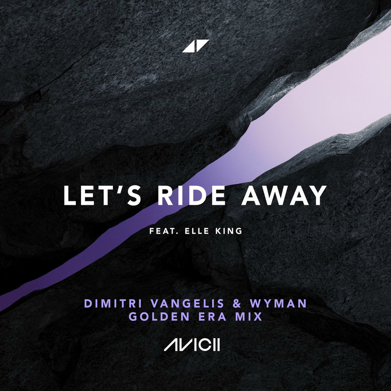Avicii - Let's Ride Away (feat. Elle King) (Dimitri Vangelis & Wyman Golden Era Extended Mix)
