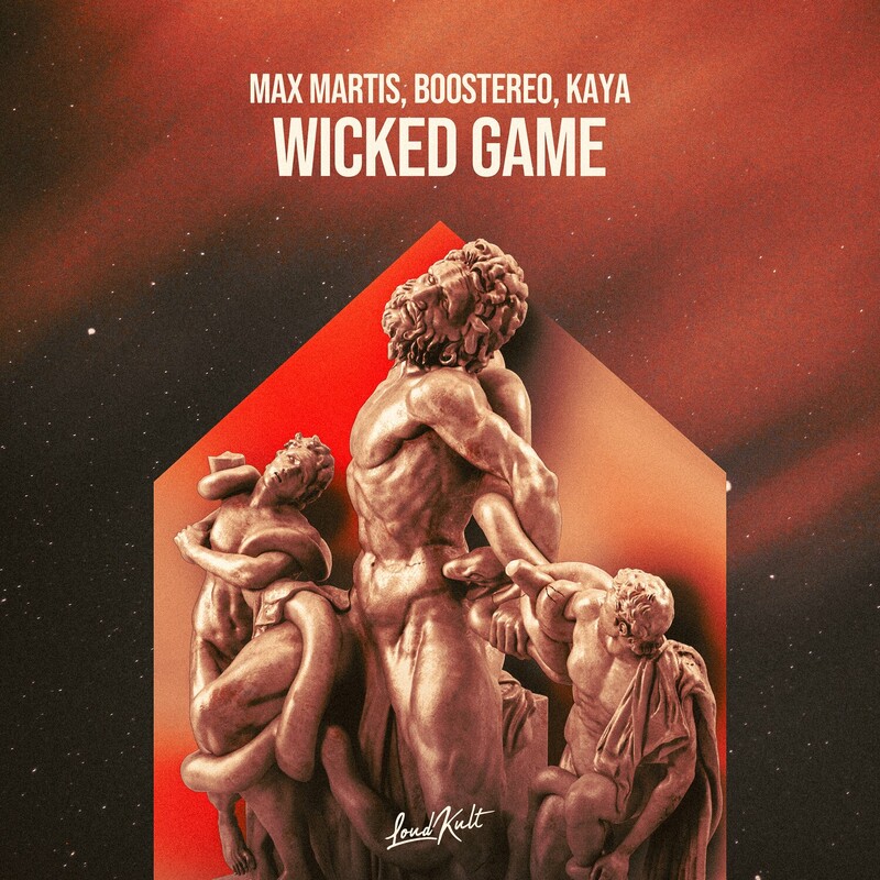 Max Martis, Boostereo & Kaya - Wicked Game (Original Mix)