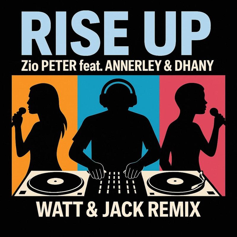 Dhany, Annerley, Zio Peter - RISE UP (Watt & Jack Remix Club)