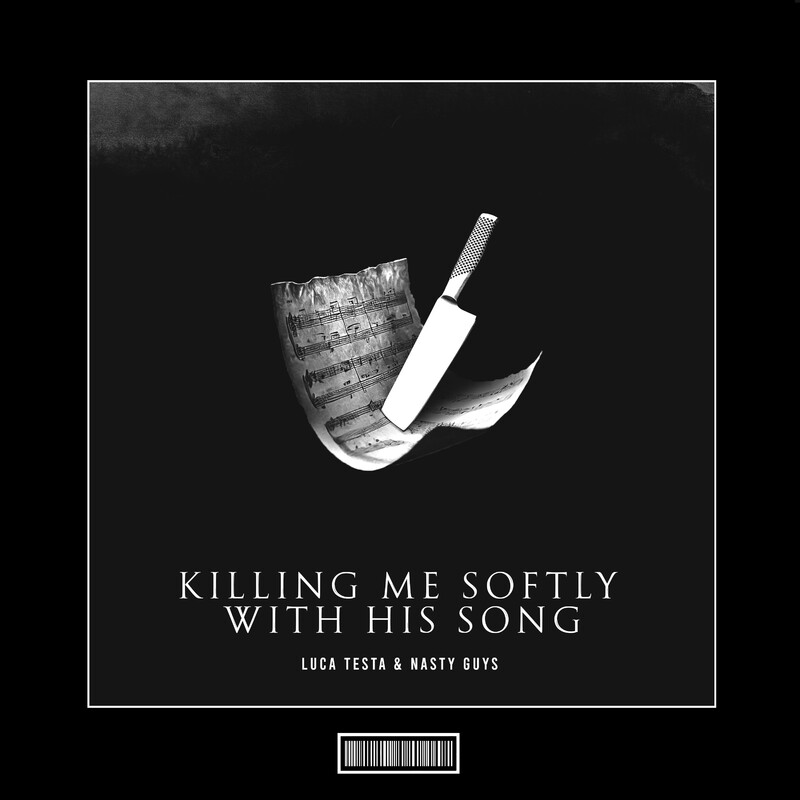 Luca Testa & Nasty Guys - Killing Me Softly With His Song (Techno Remix)