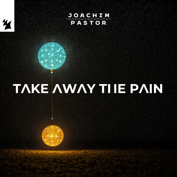 Joachim Pastor - TAKE AWAY THE PAIN (Original Mix)