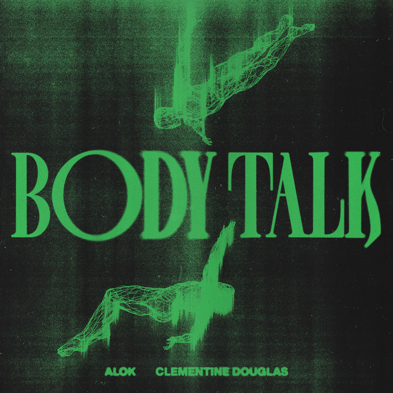 Alok & Clementine Douglas - Body Talk (Extended Mix)