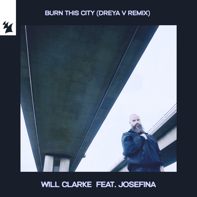 Will Clarke & JOSEFINA - Burn This City (DREYA V Remix)