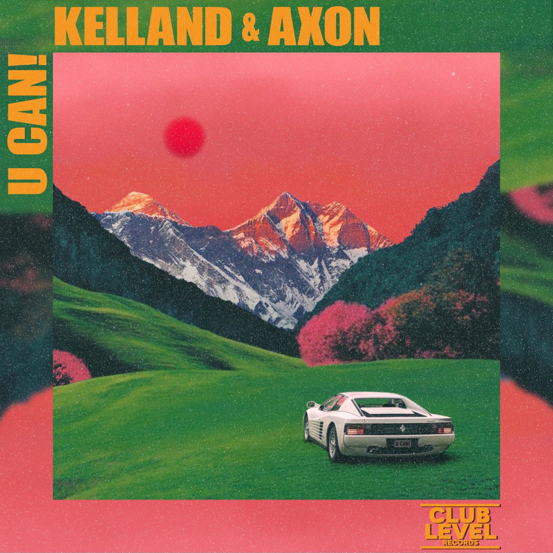 Kelland & Axon - U CAN! (Extended Mix)